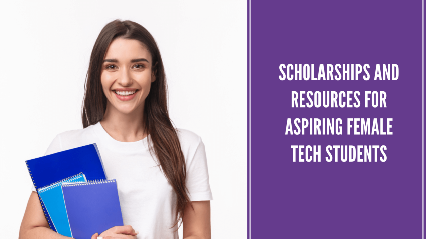 Scholarships and Resources for Aspiring Female Tech Students