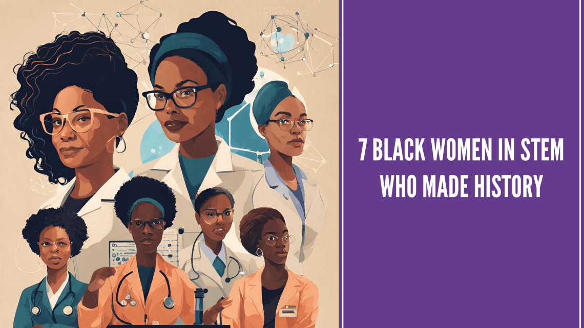 7 Black Women In STEM Who Made History | Women In Tech Network