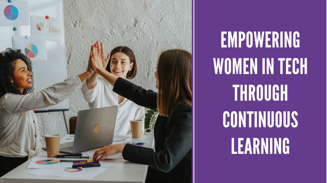 Empowering Women in Tech through Continuous Learning