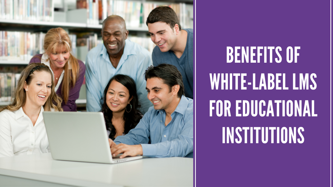 Benefits of White-label LMS for Educational Institutions