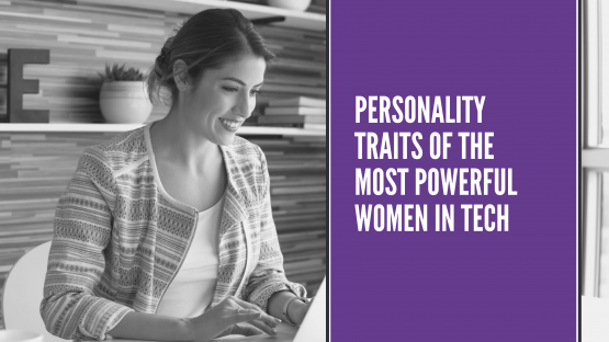 Powerful Women in Tech Personality Traits