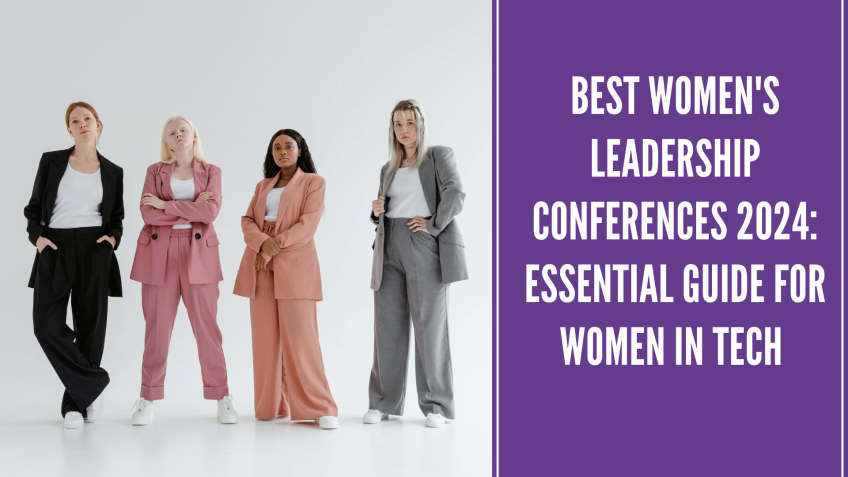 Best Women's Leadership Conferences 2024: Essential Guide for Women in Tech 