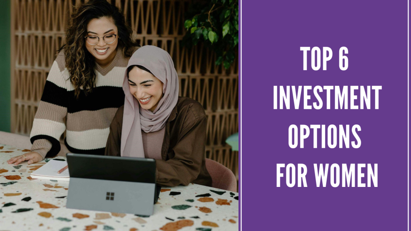 Top 6 Investment Options for Women