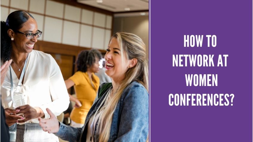 How To Network at Women Conferences? 