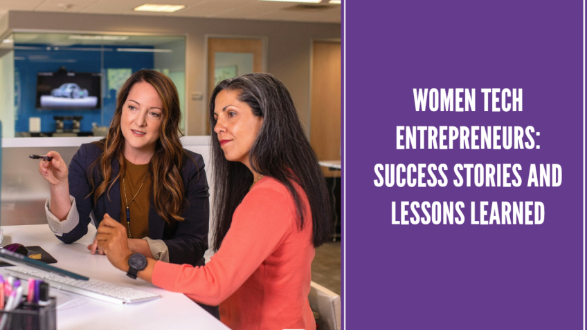 Women Tech Entrepreneurs: Success Stories and Lessons Learned